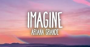Ariana Grande - Imagine (Lyrics)