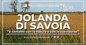 Jolanda di Savoia - Piccola Grande Italia