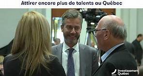 Investissement Québec : attirer encore plus de talents au Québec