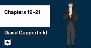 David Copperfield by Charles Dickens | Chapters 19–21