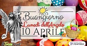 ☕Buongiorno e Buon Lunedì 10 Aprile 2023! Oggi si celebra il Lunedì dell'Angelo!