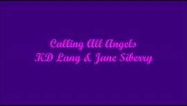 Calling All Angels - KD Lang & Jane Siberry (Lyrics)