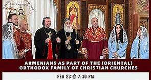 Armenians as Part of the (Oriental) Orthodox Family of Christian Churches