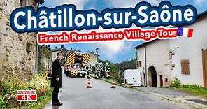 Châtillon-sur-Saône France | Full beautiful magical village tour