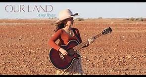 | AMY RYAN| Our Land (official Music Video)