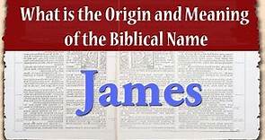 What is the meaning and origin of the name James