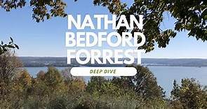 Nathan Bedford Forrest Deep Dive