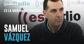 Federico Jiménez Losantos entrevista a Samuel Vázquez