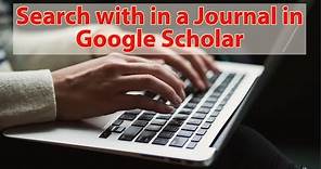How to Search in a Journal using Google Scholar
