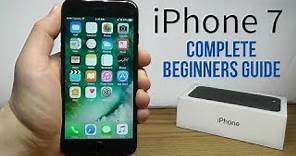 iPhone 7 – Complete Beginners Guide