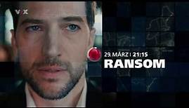 Ransom - Das neue Crime Drama als Deutschlandpremiere bei VOX - ab dem 29.03.