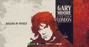 Gary Moore - Walking By Myself (Live From London) 2020