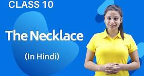 The Necklace Class 10 in Hindi | The Necklace Class 10 | FULL(हिन्दी में) Explanation | Extra Class