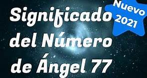 Significado del número 77 | Número de Ángel 77 | ¿Qué significa?