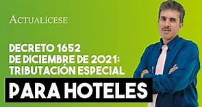 Tributación especial para hoteles según Decreto 1652 de diciembre de 2021
