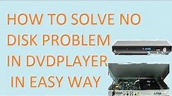 How to repair no disk problem in DVD player in easy way