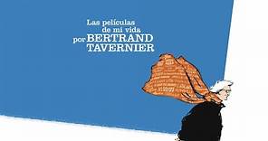 Trailer Las películas de mi vida, por Bertrand Tavernier