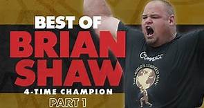 Best of Brian Shaw | Part 1 | World's Strongest Man