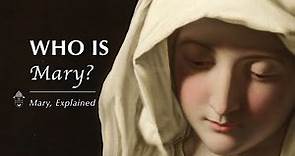1. Who is Mary? | Mary, Explained