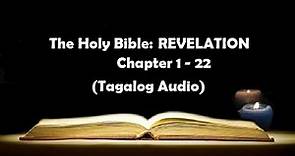 (27) The Holy Bible: REVELATION Chapter 1 - 22 (Tagalog Audio)