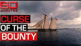 The fateful voyage of the HMS Bounty | 60 Minutes Australia