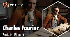 Charles Fourier: Utopian Visionary｜Philosopher Biography