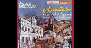 Paseos Históricos: Azcapotzalco