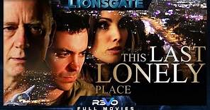 THIS LAST LONELY PLACE | FULL ACTION MOVIE | LIONSGATE COLLECTION | REVO PREMIERE