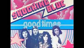 Shocking Blue - Good Times