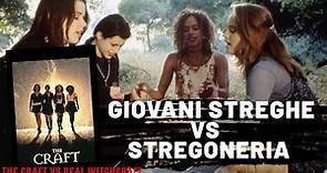 Giovani Streghe VS Stregoneria The Craft VS real Witchcraft