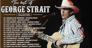 Best Songs Of George Strait - George Strait Greatest Hits Full Album