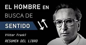 EL HOMBRE EN BUSCA DE SENTIDO - Viktor Frankl (Resumen del Libro, Análisis y Reflexión en Español)