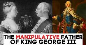 The MANIPULATIVE Father of King George III | Prince Frederick
