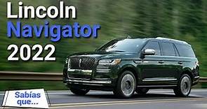 Lincoln Navigator 2022 – Ahora con más lujo y tecnología que nunca | Autocosmos