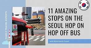 11 amazing stops on the Seoul hop on hop off bus