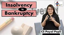 How Insolvency is different from Bankruptcy? | Insolvency vs Bankruptcy