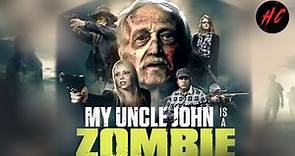 My Uncle John Is a Zombie! (Full Psychological Horror) HORROR CENTRAL