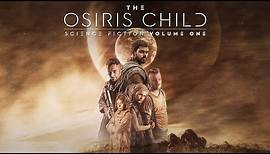 The Osiris Child: Science Fiction Volume 1 - Official Trailer