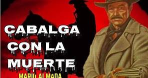• CABALGA con la MUERTE | Mario Almada | Peliculas del oeste en español | pelicula Mexicanas gratis