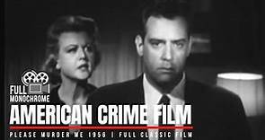 Please Murder Me 1956 | Full Classic Film