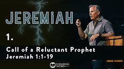 Call of a Reluctant Prophet - Jeremiah 1:1-19