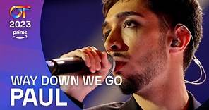 "WAY DOWN WE GO” - PAUL | Gala 0 | OT 2023