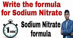 write the formula for sodium nitrate || Sodium nitrate formula