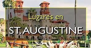 St. Augustine: Los 10 mejores lugares para visitar en St. Augustine, Florida.