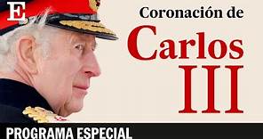 Así ha sido la CORONACIÓN del REY CARLOS III de INGLATERRA | Programa especial de EL PAÍS