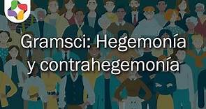Gramsci: Hegemonía y contrahegemonía - Sociología - Educatina