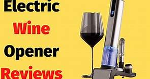 Electric Wine Opener Reviews | Best electric wine opener 2020