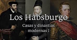 LOS HABSBURGO, La casa de Austria en España - CASAS Y DINASTÍAS MODERNAS I -