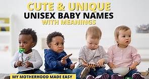Cute & Unique Unisex Baby Names With Meanings