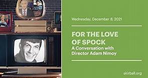 For the Love of Spock: A Conversation with Director Adam Nimoy